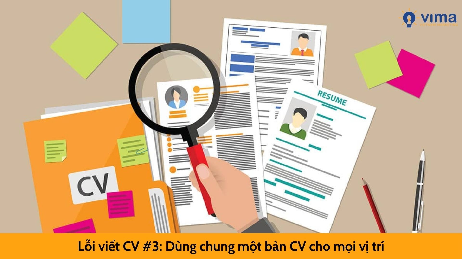 Lỗi viết CV #3: Dùng chung một bản CV cho mọi vị trí
